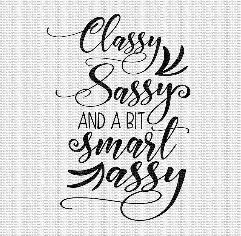 Download Classy Sassy and a bit Smart Assy Svg Funny Quote Svg ...