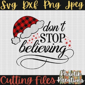 May include: A red and black buffalo plaid Santa hat with white trim and the text "don't stop believing" in black script with red snowflakes.