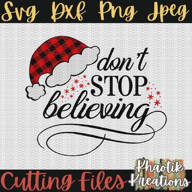 May include: A red and black buffalo plaid Santa hat with white trim and the text "don't stop believing" in black script with red snowflakes.