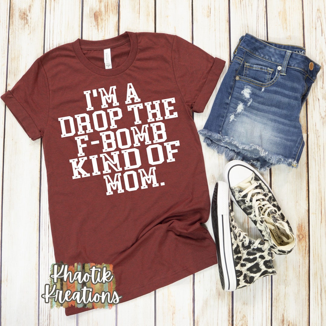 I'm a Drop the F-bomb Kind of Mom Svg, Mom Svg, Funny Mom Design, F ...