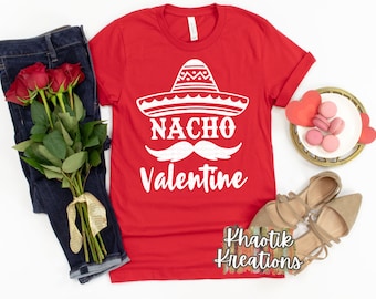 Nacho Valentine Svg, Valentines Svg, Valentine's Day Svg, Funny Valentines Svg, Valentines Svg Designs, Sarcastic Valentine's Design, Love