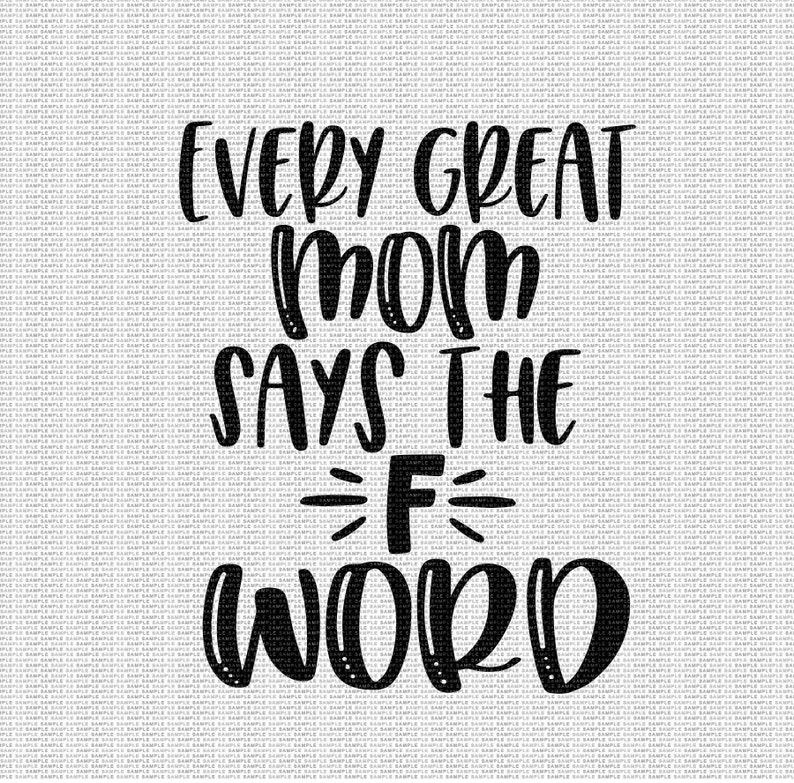 Every Great Mom says the F Word Svg Mom Svg Funny Mom Svg Mom | Etsy