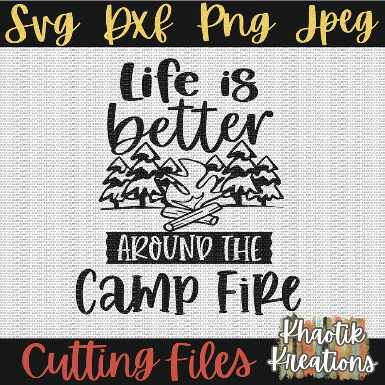 Download Life is Better around the Campfire Svg Camping Svg ...