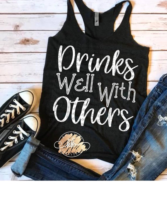 Drinks Well With Others Funny Beer Drinking Party T-Shirt Drinks Well With Others Funny Beer Drinking Party T-Shirt