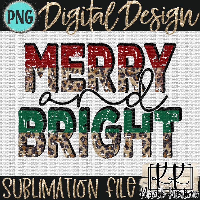 May include: A digital design featuring the text "Merry and Bright" in a distressed, layered style. The text is decorated with a leopard print pattern and red, green, and brown colors.