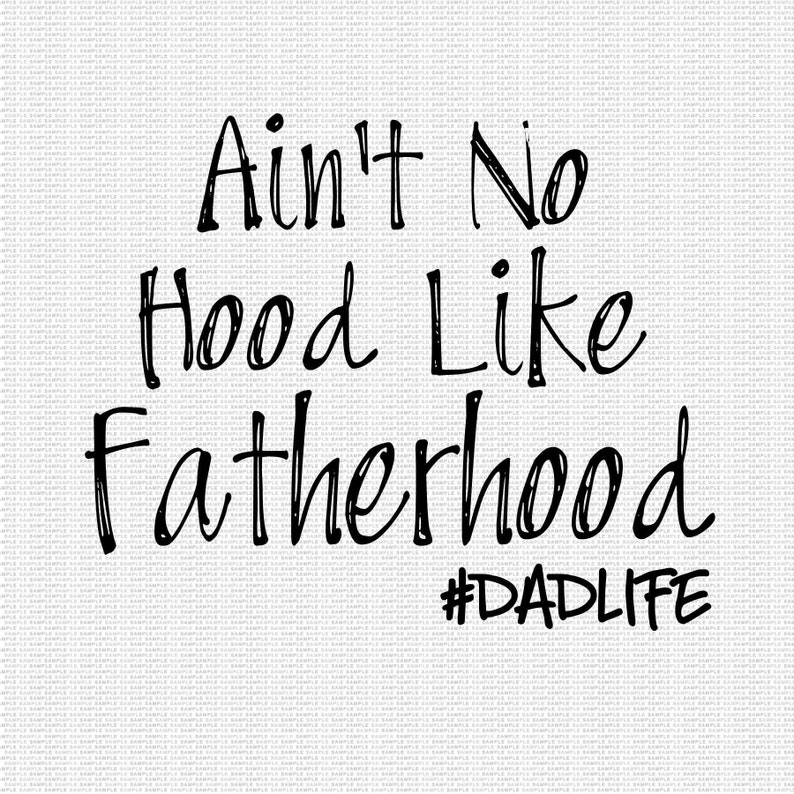 Download Ain't No Hood like Fatherhood Svg Funny Dad Quote Svg | Etsy