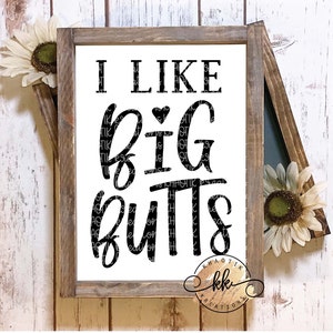 I Like Big Butts Svg Bathroom Svg Funny Bathroom Svg Bathroom Quote Svg Funny Svg Svg Designs Svg Cut Files Cricut Cut Files Silhouette File