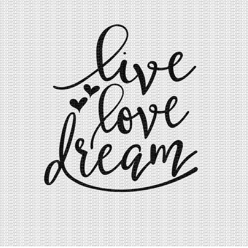 Download Live Love Dream Svg Love Svg Dream Svg Quote Svg ...