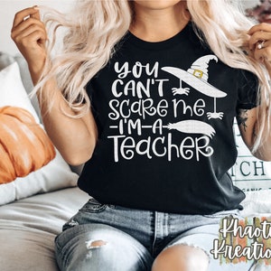 Je kunt me niet bang maken, ik ben een leraar Svg Leraar Svg Halloween Svg Halloween Leraar Svg Halloween Cut Files Leraar Halloween Ontwerpen Cricut