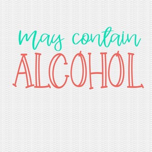 May include: A white background with the text "may contain ALCOHOL" in turquoise and red lettering.