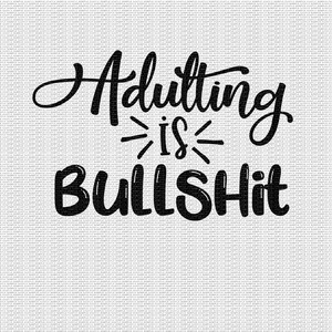 Adulting is Bullshit Svg Adulting Svg grappige Svg grappige citeer Svg grappige Svg ontwerpen grappige gesneden bestanden Cricut gesneden bestanden silhouet snijden bestanden afbeelding 2