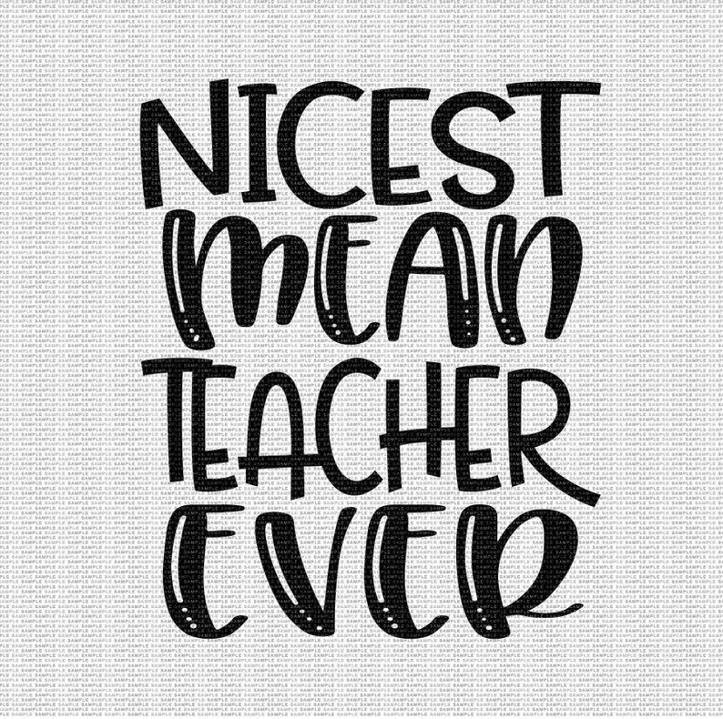 Download Nicest Mean Teacher Ever Svg Teacher Svg Funny Teacher Svg Svg | Etsy
