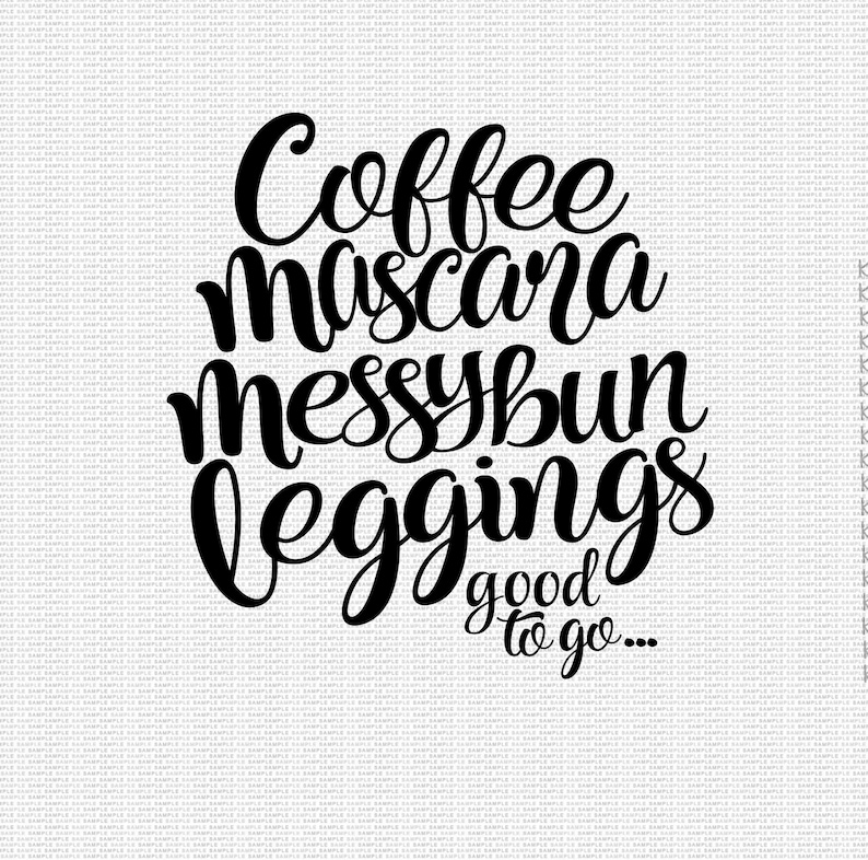 Download Coffee Mascara Messy Bun Leggings Svg Mom Svg Mom Life Svg ...