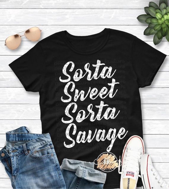 Sorta Sweet Sorta Savage Svg Funny Svg Sarcastic Svg Mom Svg Funny Svg Designs Funny Cut Files Cricut Cut Files Silhouette Cut Files