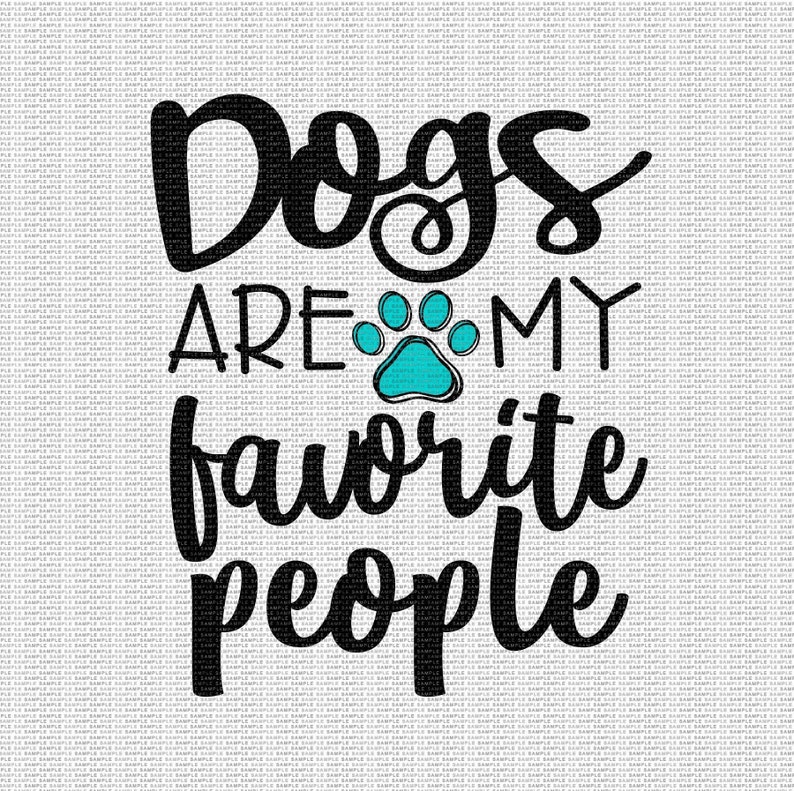 May include: Black and white text graphic with a blue paw print in the center. The text reads "Dogs are my favorite people."