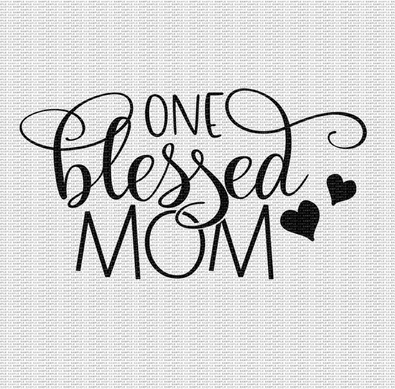 Download One Blessed Mom Svg Mom Svg Blessed Svg Mother's Day Svg | Etsy