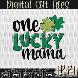 K&ouml;nnte beinhalten: Eine digitale Schnittdatei mit einem gr&uuml;nen Kleeblatt und dem Text "one lucky mama" in Schwarz und Gr&uuml;n. Das Design ist perfekt zum Erstellen von Bastelarbeiten, Shirts und anderen Projekten.