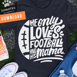 Funny Football Mom SVG | Football SVG | He Only Loves Football and His Mama Sorry Game Day Svg Football Png Digital Cut File for Circuit Dxf