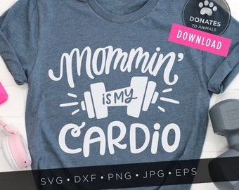Mommin' Is My Cardio SVG | Funny Mom SVG | Workout Sassy Mom Png Clipart | Funny Parent Quote Svg | Instant Download Png Cricut Svg File