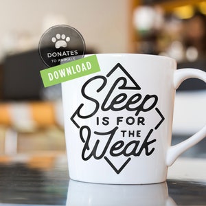 Citation de motivation amusante SVG | Le sommeil est pour les fichiers SVG faibles Boss Svg Travail Svg Bureau Svg Sarcastique Svg Sassy Svg Png Maman fatiguée Svg Dxf
