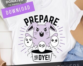 Prepare to Dye SVG File | Funny Easter SVG | Layered Bunny SVG | Sassy Mom Svg Rabbit Svg Sublimation Fashion Easter Clipart Easter Png