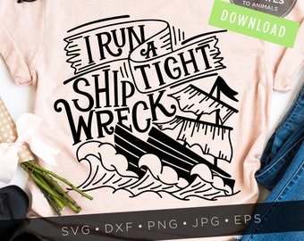 I Run a Tight Shipwreck SVG | Funny Saying SVG | Funny Mom Life SVG Sassy Svg Png Clipart Sarcastic Quote Svg Instant Download Cricut Files