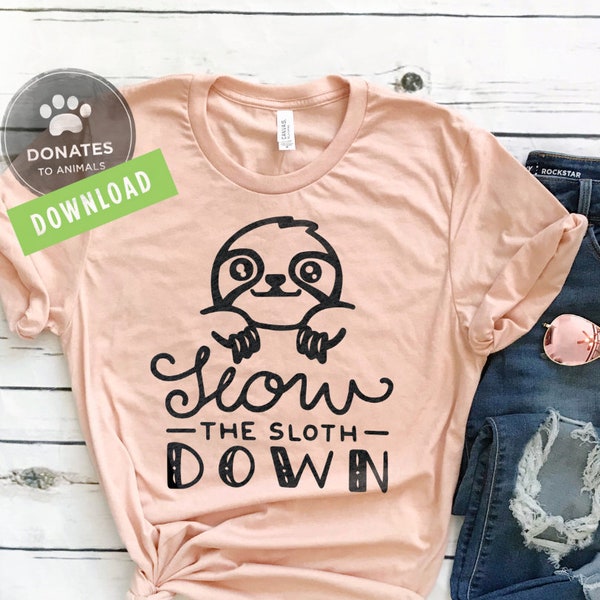 Cute Sloth SVG | Sloth Png Cut File for Cricut | Slow the Sloth Down | Funny Sloth Svg File Download Printable Cutting File for Silhouette