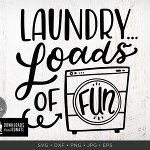 Funny Laundry SVG Laundry Loads of Fun Svg Cut Files Laundry Sign Printable Funny Home Sign SVG Funny Southern SVG Files Sassy Svg Png image 2