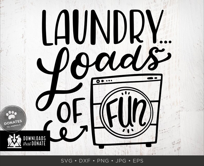 Funny Laundry SVG Laundry Loads of Fun Svg Cut Files Laundry Sign Printable Funny Home Sign SVG Funny Southern SVG Files Sassy Svg Png image 2