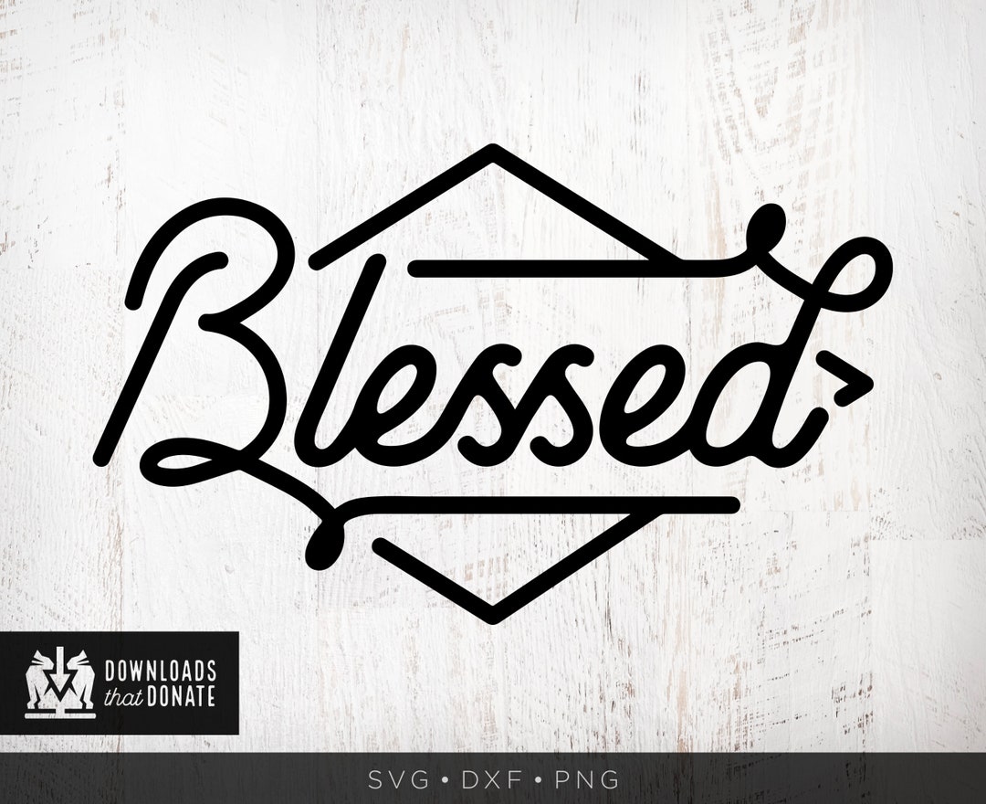 Blessed SVG | Monoline Blessed Png | Blessed Dxf | Family Svg | Mom Svg ...