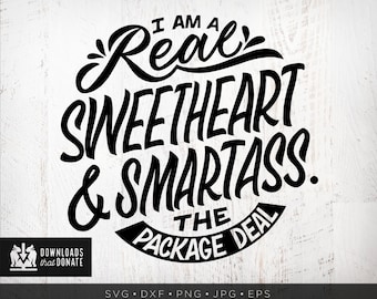 Package Deal Svg | Funny Saying SVG | Funny Quote SVG | Sarcastic Saying Svg | Southern Svg Files | Real Sweetheart and Smartass Png Dxf