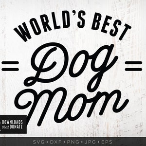 World&#39;s Best Dog Mom SVG | Fur Mom SVG | Dog Mom Png | Fur Mama Svg | Canine Pet Svg Animal Lover Digital Cut File for Cricut Dxf Download
