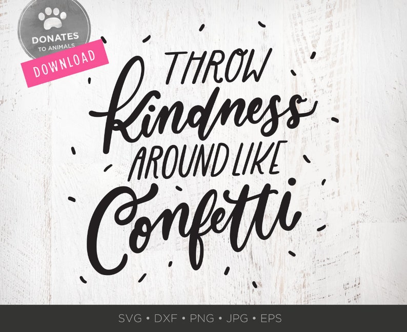 Download Girl Quote Svg Png Funny Saying Svg Files Sassy Svg Southern Saying Svg Printable Instant Download Throw Kindness Around Like Confetti Svg Clip Art Art Collectibles