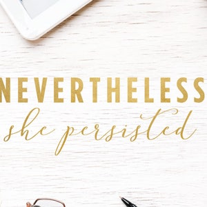 Motivational Quote SVG | Nevertheless She Persisted SVG | Quote Printable Saying DIY Gift Office Printable Art Dxf • Png | Commercial Use
