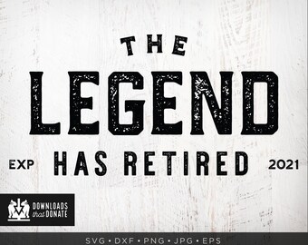 2021 Retirement SVG | Grunge The Legend Has Retired SVG Cut File Funny Retiring SVG Png Cutting File for Cricut Download for Silhouette Dxf