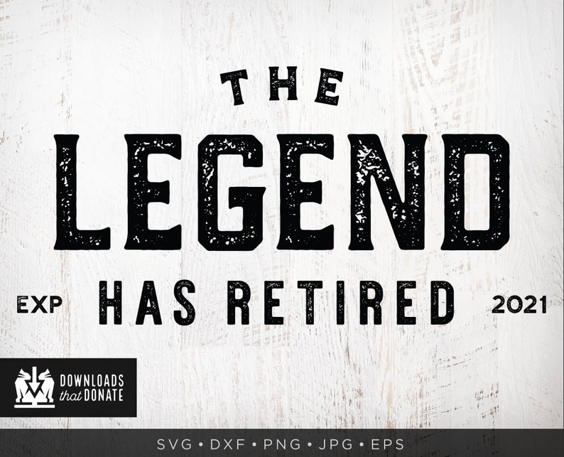 Grunge The Legend Has Retired SVG Cut File Funny Retiring ...