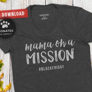 Black Friday SVG | Mama On a Mission SVG | Funny Thanksgiving SVG | Black Friday Shirt Svg Black Friday Cut File for Cricut Jpg Eps Dxf Png