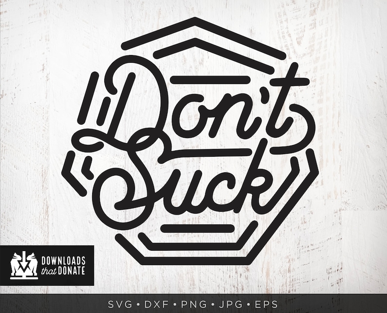 Download Don't Suck SVG Funny Motivational Quote SVG Files Boss | Etsy
