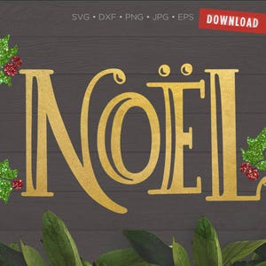 Noel SVG | Christmas SVG | Christmas Saying SVG | Holiday Svg | Holly Svg Clipart for Cricut | Silhouette • Jpg • Eps • Dxf • Png | Cut File