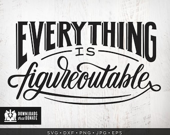 Everything Is Figureoutable SVG Funny Motivational Quote SVG Files | Boss Svg Work Office Sarcastic Svg Sassy Svg Png Instant Download Dxf