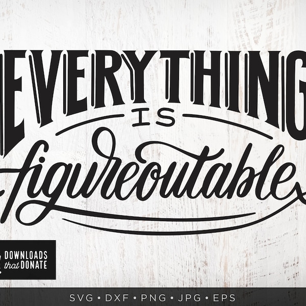 Everything Is Figureoutable SVG Funny Motivational Quote SVG Files | Boss Svg Work Office Sarcastic Svg Sassy Svg Png Instant Download Dxf