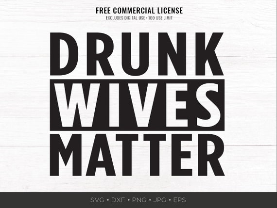 Drunk Wives Matter Svg Funny Wife Svg Wine Glass Svg Etsy
