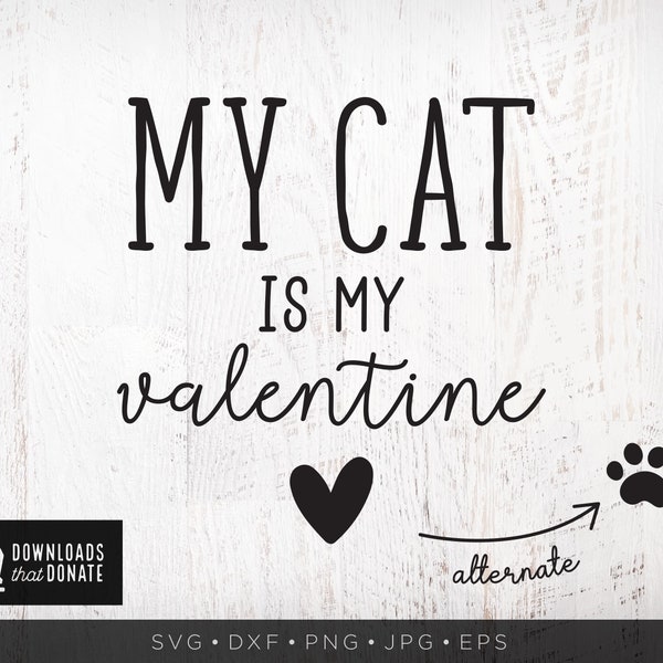 My Cat Is My Valentine SVG | Funny Cat Valentines SVG | Cat Mom Svg Cat Dad Dvg Cute Pet Valentine's Day PNG Dxf Valentine Saying