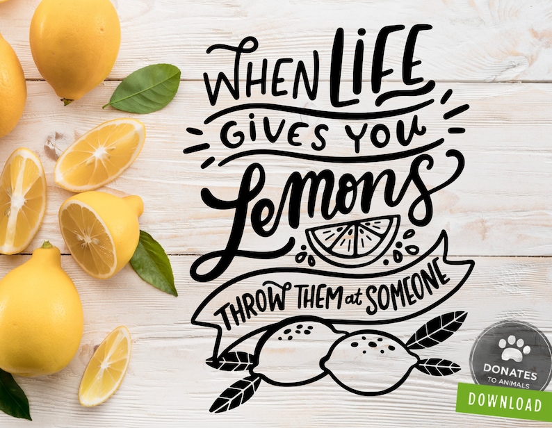 Download Funny Motivational Quote SVG When Life Gives you Lemons | Etsy