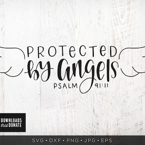Bijbelvers SVG Cut File voor baby of kind | Christian Svg | Beschermd door Engelen Psalm 91:11 Schrift Svg Bestand voor Cricut Christian Quote