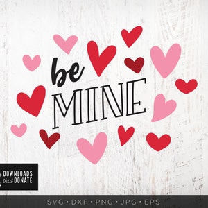 Be Mine SVG with Hearts | Valentines SVG | Cute Valentine&#39;s Day PNG Dxf Instant Download Kids Valentines Svg Quote Valentine Saying Love Svg