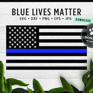 Thin Blue Line Flag SVG | Blue Lives Matter Svg • Jpg • Eps • Dxf • Png Digital Cut File || DONATES to ANIMALS || Officer