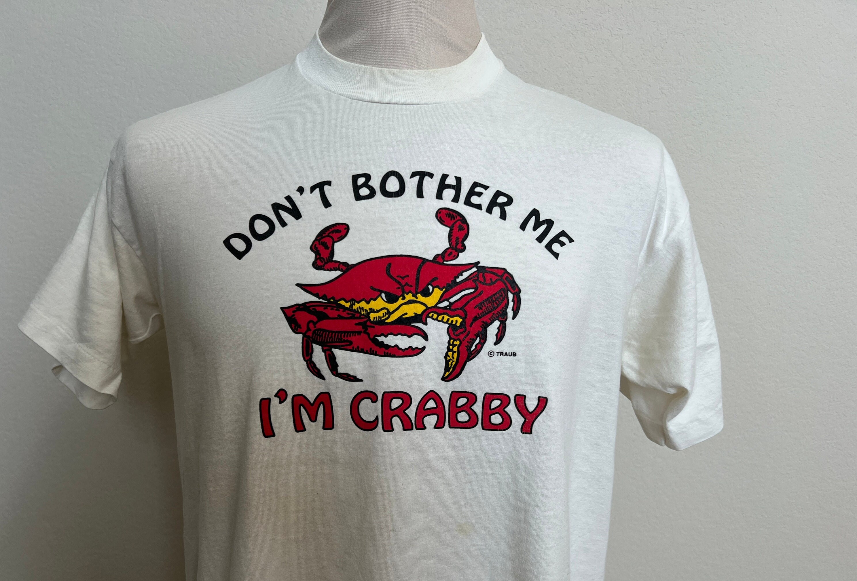 Don't Bother Me I'm Crabby Tee Shirt Don't Bother Me I'm Crabby Tee Shirt