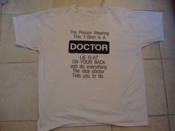 Vintage 90's the Person Wearing This is A Doctor Funny Joke White