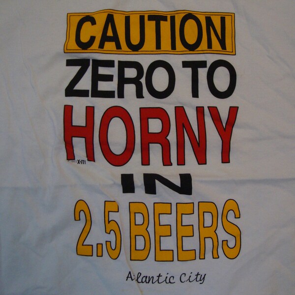 Vintage 80's Caution Zero To Horny in 2.5 Beers Atlantic City Drinker Funny Tourist White T Shirt Size XL